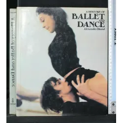 A HISTORY OF BALLET AND DANCE