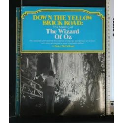 DOWN THE YELLOW BRICK ROAD THE MAKING OF THE WIZARD OF OZ
