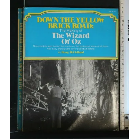 DOWN THE YELLOW BRICK ROAD THE MAKING OF THE WIZARD OF OZ