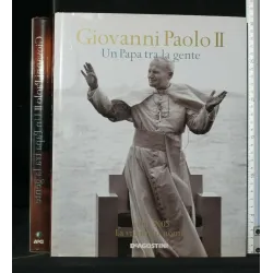 GIOVANNI PAOLO II UN PAPA TRA LA GENTE