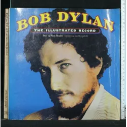 BOB DYLAN THE ILLUSTRATED RECORD