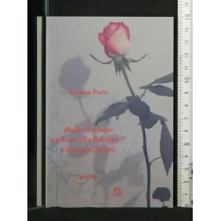ILLUDE IL TEMPO UN FIORE ALLA FINESTRA E' SEMPRE GIORNO POESIE