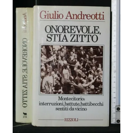 ONOREVOLE, STIA ZITTO MONTECITORIO: INTERRUZIONI, BATTUTE,