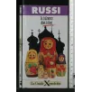 RUSSI SE LI CONOSCI NON LI EVITI