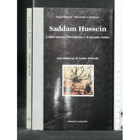 SADDAM HUSSEIN L'ALTRO MURO: L'OCCIDENTE E IL MONDO ARABO