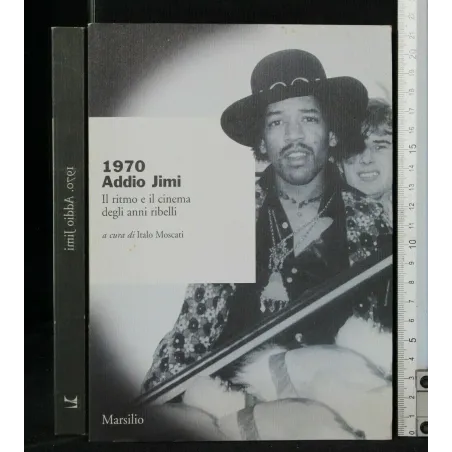 1970 ADDIO JIMI IL RITMO E IL CINEMA DEGLI ANNI RIBELLI