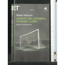 QUANDO CADE L'ACROBATA, ENTRANO I CLOWN