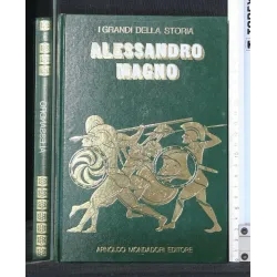 I GRANDI DELLA STORIA ALESSANDRO MAGNO