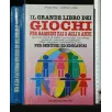 IL GRANDE LIBRO DEI GIOCHI PER BAMBINI DAI 2 AGLI 8 ANNI
