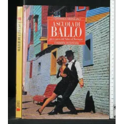 A SCUOLA DI BALLO PASSO PASSO DAL VALZER AL MERENGUE