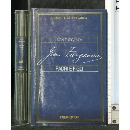I GRANDI DELLA LETTERATURA PADRI E FIGLI