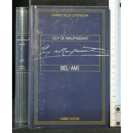 I GRANDI DELLA LETTERATURA BEL-AMI