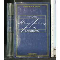 I GRANDI DELLA LETTERATURA L'AMERICANO