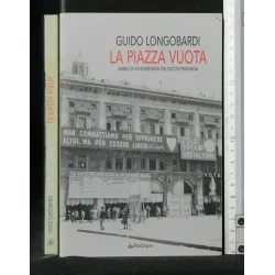 LA PIAZZA VUOTA DIARIO DI UN SEGRETARIO POLITICO DI PROVINCIA
