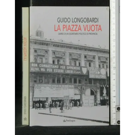 LA PIAZZA VUOTA DIARIO DI UN SEGRETARIO POLITICO DI PROVINCIA