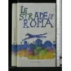 LE STRADE DI ROMA