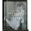 I GIORNI INNOCENTI DELLA GUERRA
