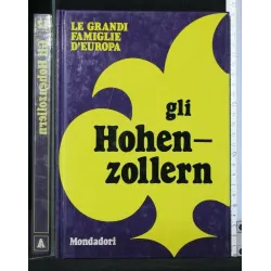 LE GRANDI FAMIGLIE D'EUROPA GLI HOHEN-ZOLLERN