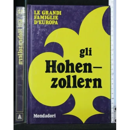 LE GRANDI FAMIGLIE D'EUROPA GLI HOHEN-ZOLLERN