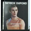 PATRICK DUPOND LA FUREUR DE DANSER