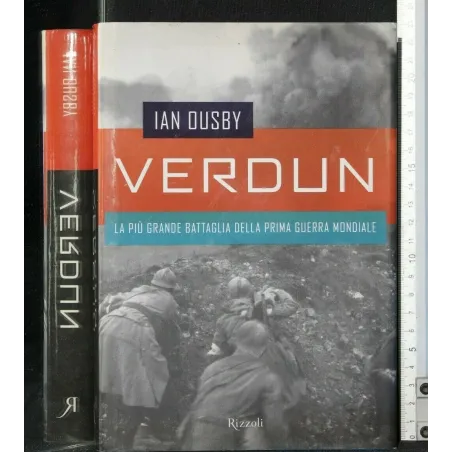 VERDUN LA PIU' GRANDE BATTAGLIA DELLA PRIMA GUERRA MONDIALE