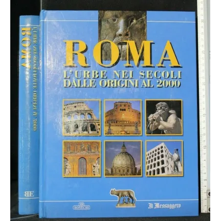 ROMA L'URBE NEI SECOLI DALLE ORIGINI AL 2000