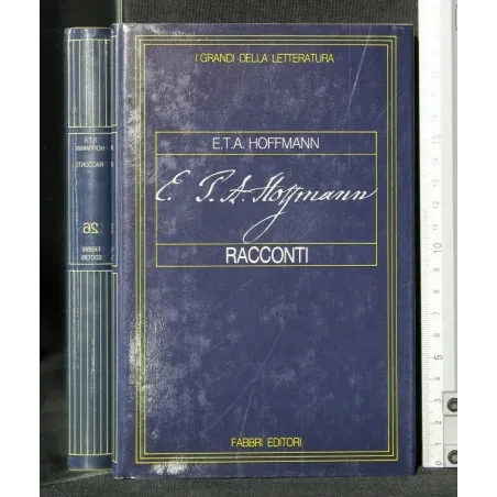 I GRANDI DELLA LETTERATURA. RACCONTI. HOFFMANN.