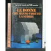 I GRANDI NOMI DEL XX SECOLO. LE DONNE CHE HANNO VISSUTO...
