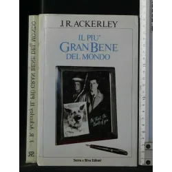 IL PIU' GRAN BENE DEL MONDO. ACKERLEY. SERRA,