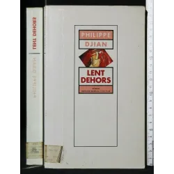 LENT DEHORS. PHILIPPE DJIAN. BARRAULT. EX COLL. MISERIA.