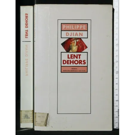 LENT DEHORS. PHILIPPE DJIAN. BARRAULT. EX COLL. MISERIA.