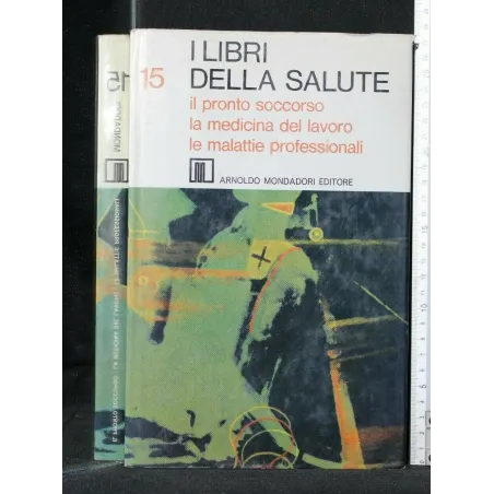I LIBRI DELLA SALUTE 15 IL PRONTO SOCCORSO LA MEDICINA DEL