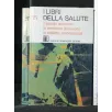 I LIBRI DELLA SALUTE 15 IL PRONTO SOCCORSO LA MEDICINA DEL