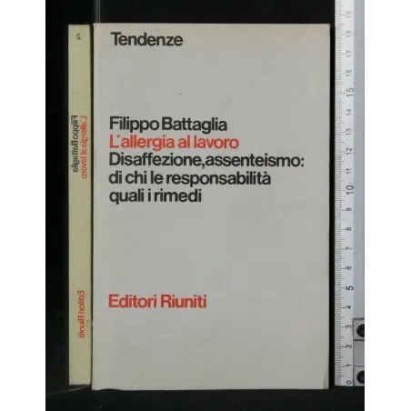 L'ALLERGIA AL LAVORO. FILIPPO BATTAGLIA. EDITORI RIUNITI.