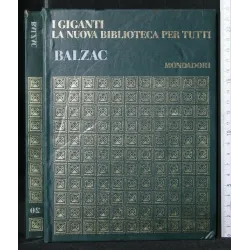 I GIGANTI LA NUOVA BIBLIOTECA PER TUTTI BALZAC