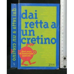 DAI RETTA A UN CRETINO