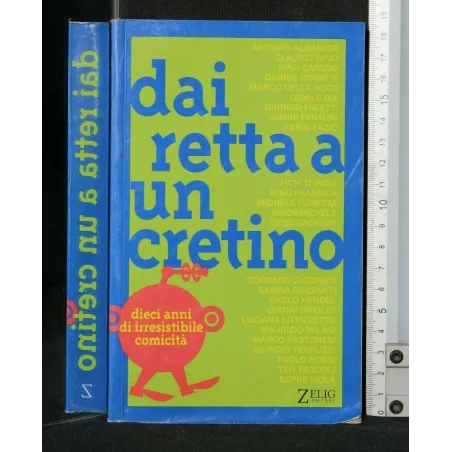 DAI RETTA A UN CRETINO