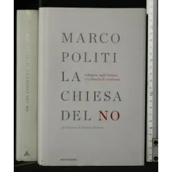 LA CHIESA DEL NO. MARCO POLITI. MONDADORI.