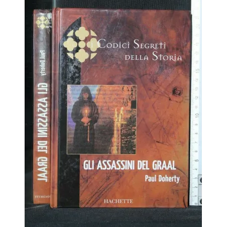 I CODICI SEGRETI DELLA STORIA I GLI ASSASSINI DEL GRAAL