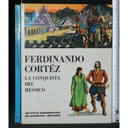 FERNANDO CORTEZ LA CONQUISTA DEL MESSICO