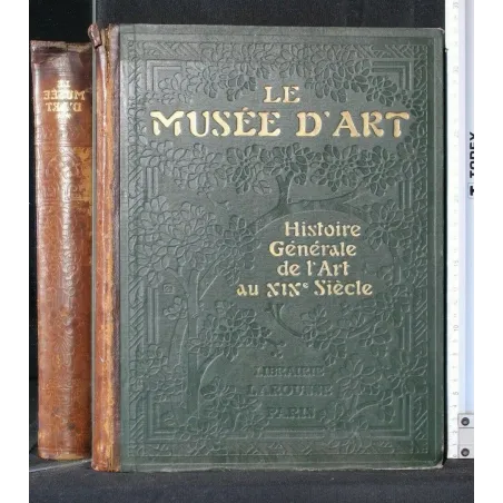 LE MUSEE D'ART HISTOIRE GENERALE DE L'ART AU XIX SIECLE