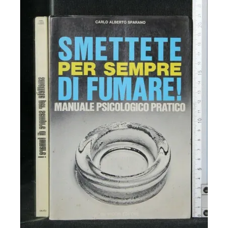 SMETTERE PER SEMPRE DI FUMARE MANUALE PSICOLOGICO PRATICO