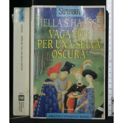 VAGANDO PER UNA SELVA OSCURA