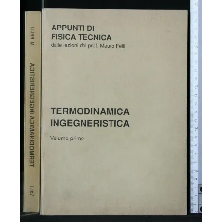 APPUNTI DI FISICA TECNICA TERMODINAMICA INGEGNERISTICA VOL. 1