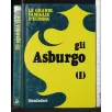 LE GRANDI FAMIGLIE D'EUROPA GLI ASBURGO VOL. I, II