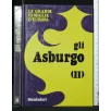 LE GRANDI FAMIGLIE D'EUROPA GLI ASBURGO VOL. I, II