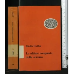 LE ULTIME CONQUISTE DELLA SCIENZA