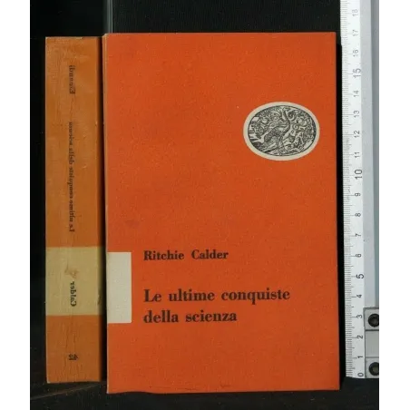 LE ULTIME CONQUISTE DELLA SCIENZA