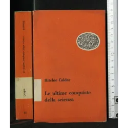 LE ULTIME CONQUISTE DELLA SCIENZA