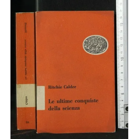LE ULTIME CONQUISTE DELLA SCIENZA